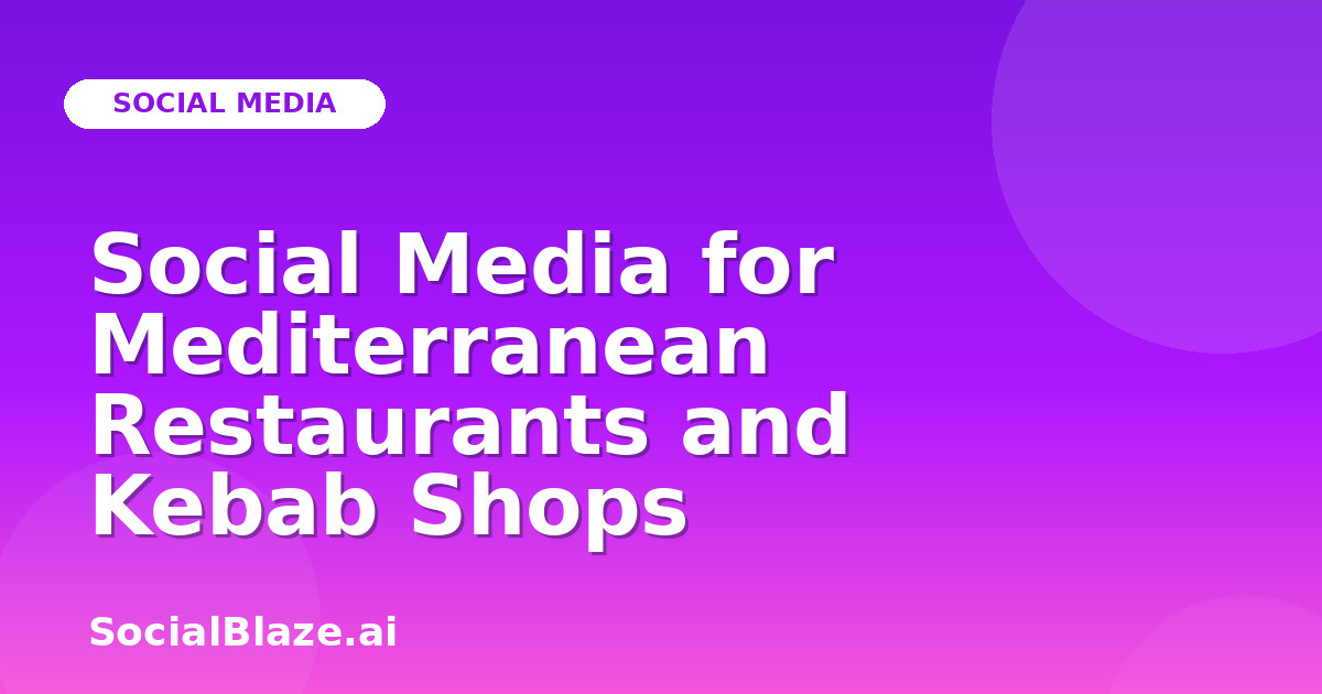 Social Media for Mediterranean Restaurants and Kebab Shops