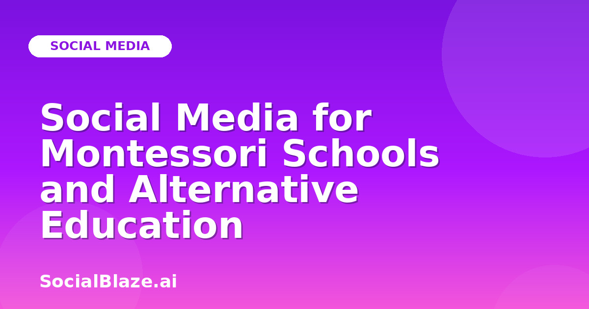 Social Media for Montessori Schools and Alternative Education