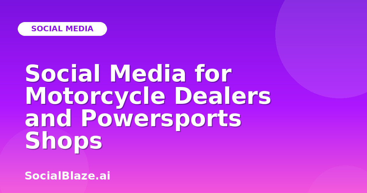 Social Media for Motorcycle Dealers and Powersports Shops
