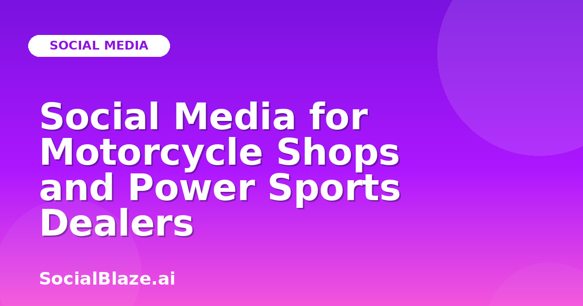 Social Media for Motorcycle Shops and Power Sports Dealers
