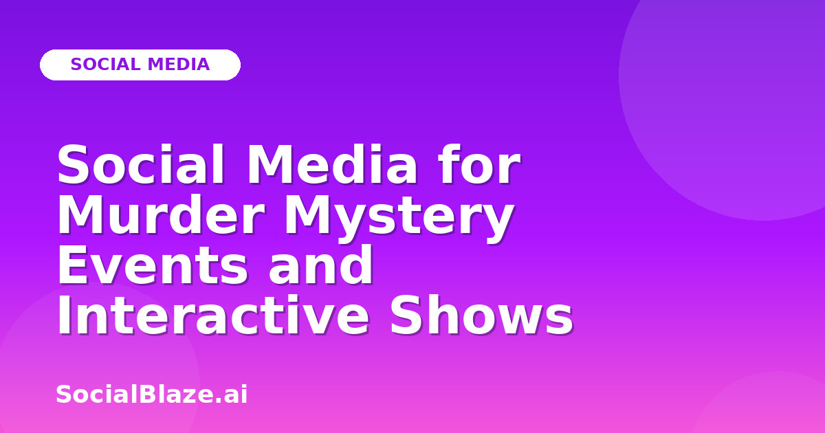 Social Media for Murder Mystery Events and Interactive Shows