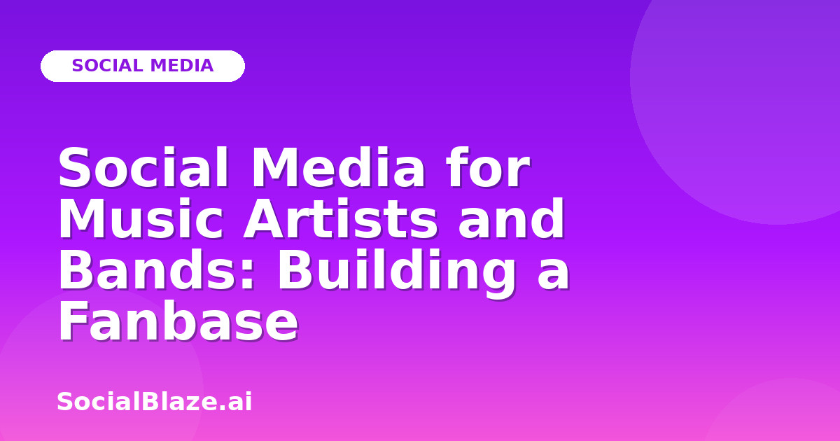 Social Media for Music Artists and Bands: Building a Fanbase