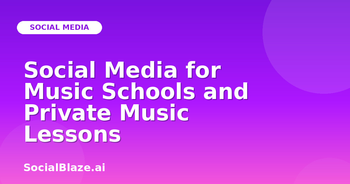 Social Media for Music Schools and Private Music Lessons