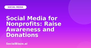 Social Media for Nonprofits: Raise Awareness and Donations