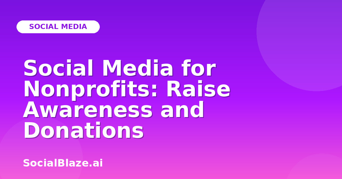 Social Media for Nonprofits: Raise Awareness and Donations