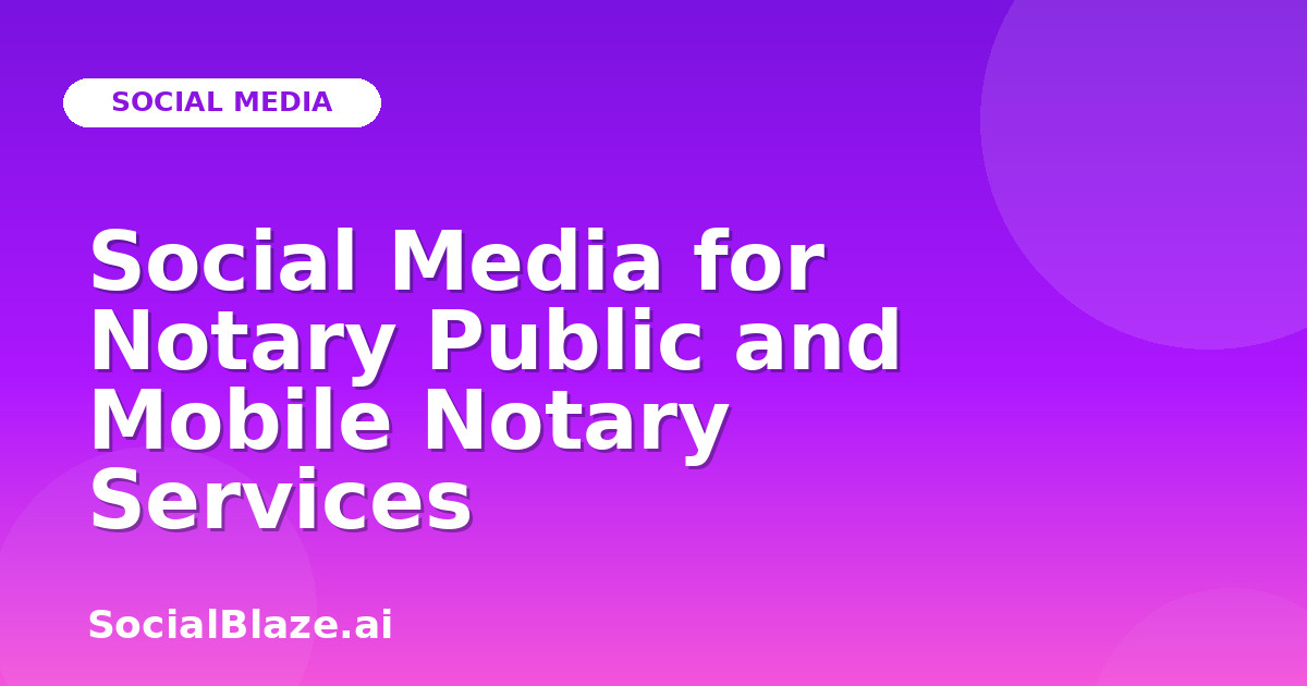 Social Media for Notary Public and Mobile Notary Services