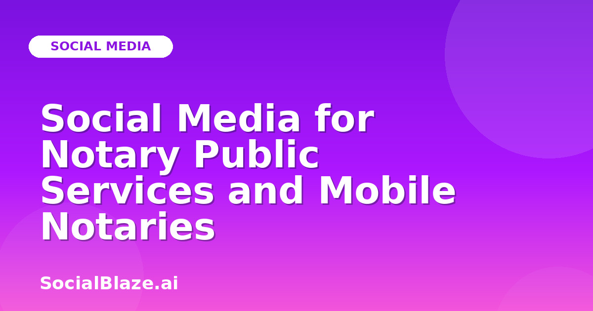 Social Media for Notary Public Services and Mobile Notaries