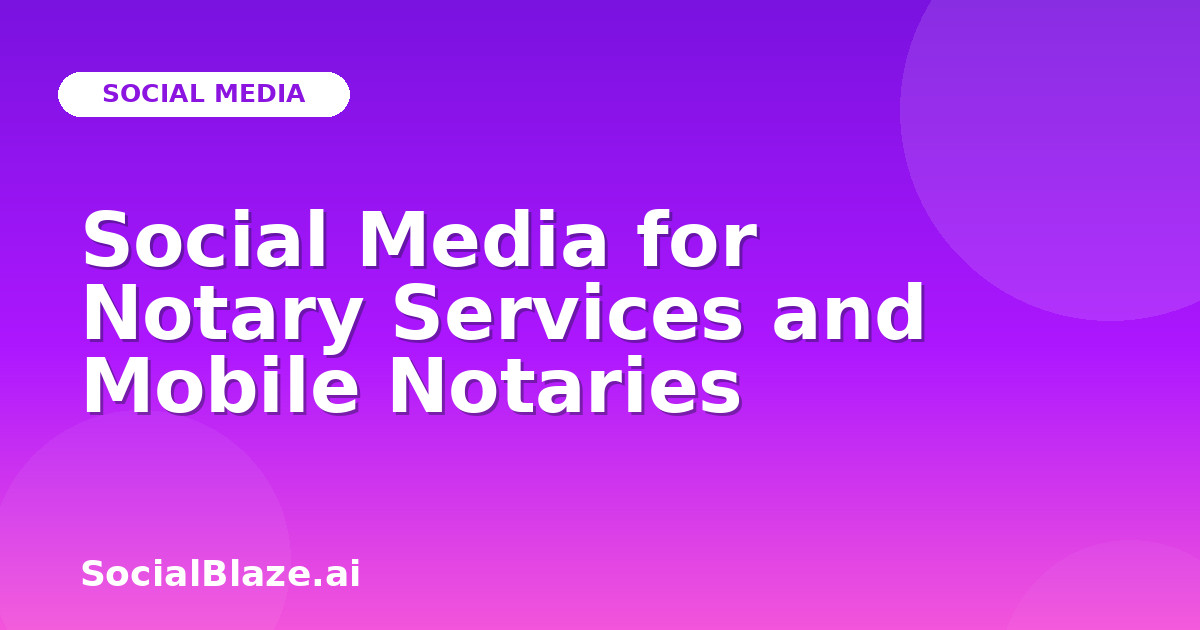 Social Media for Notary Services and Mobile Notaries