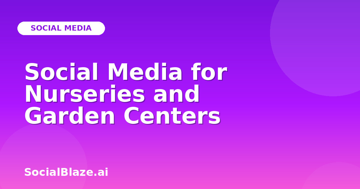 Social Media for Nurseries and Garden Centers