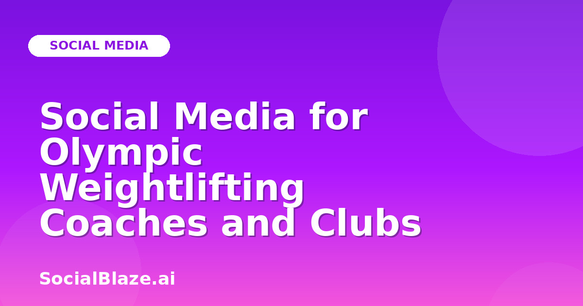 Social Media for Olympic Weightlifting Coaches and Clubs