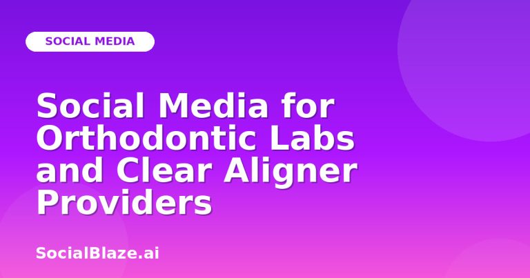 Social Media For Orthodontic Labs And Clear Aligner Providers Social Media For Orthodontic Labs And Clear Aligner Providers