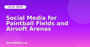 Social Media for Paintball Fields and Airsoft Arenas