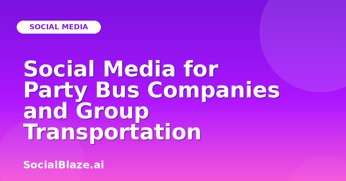 Social Media for Party Bus Companies and Group Transportation