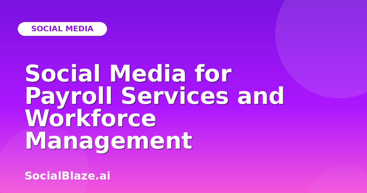 Social Media for Payroll Services and Workforce Management