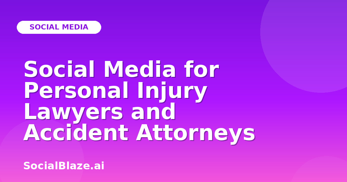 Social Media for Personal Injury Lawyers and Accident Attorneys