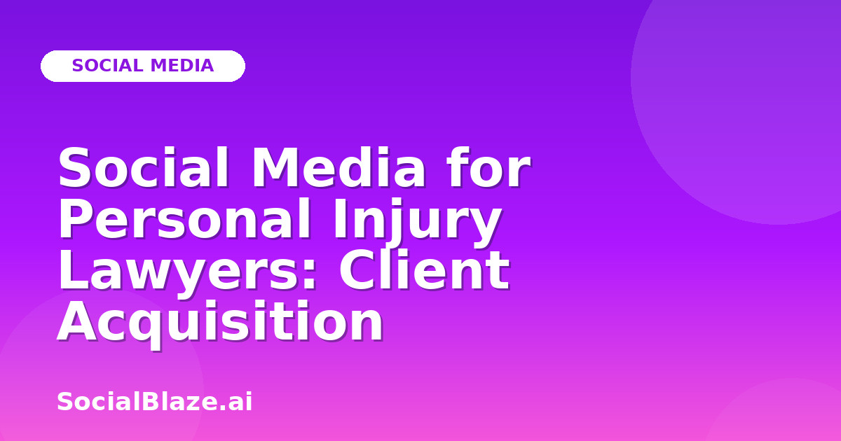 Social Media for Personal Injury Lawyers: Client Acquisition