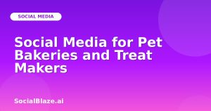 Social Media for Pet Bakeries and Treat Makers