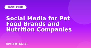 Social Media for Pet Food Brands and Nutrition Companies