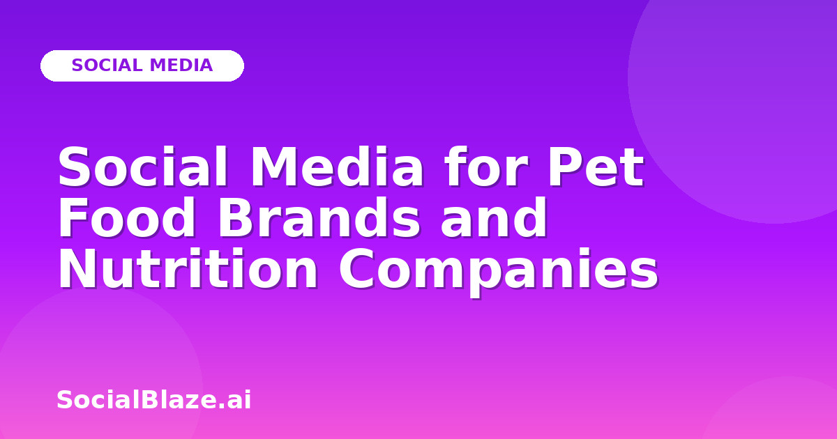 Social Media for Pet Food Brands and Nutrition Companies