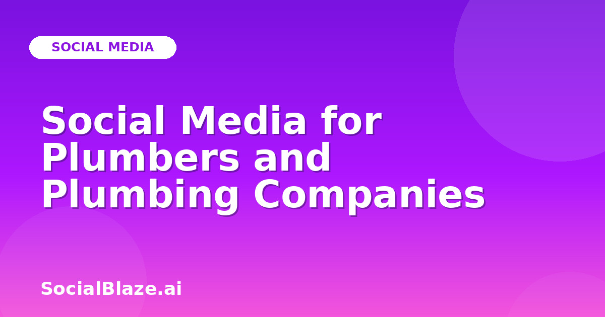 Social Media for Plumbers and Plumbing Companies