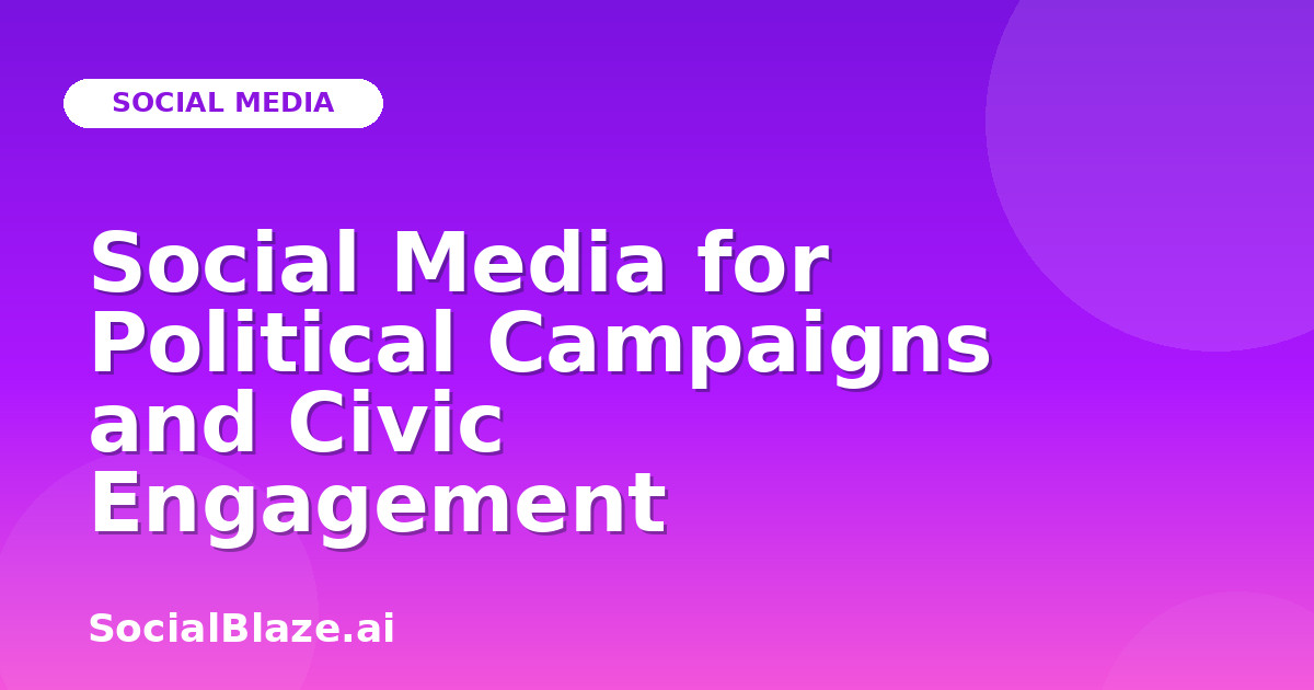 Social Media for Political Campaigns and Civic Engagement