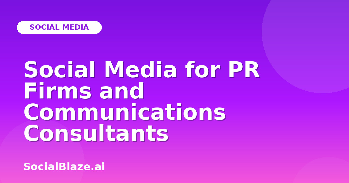Social Media for PR Firms and Communications Consultants