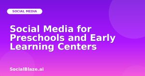 Social Media for Preschools and Early Learning Centers