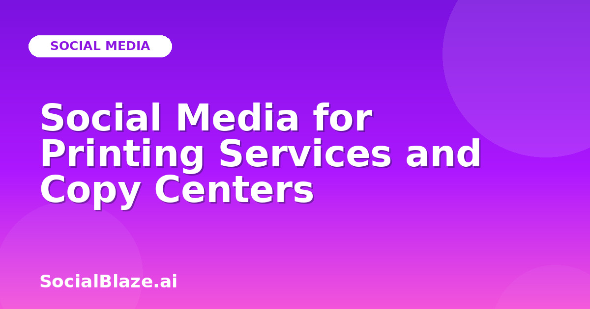 Social Media for Printing Services and Copy Centers