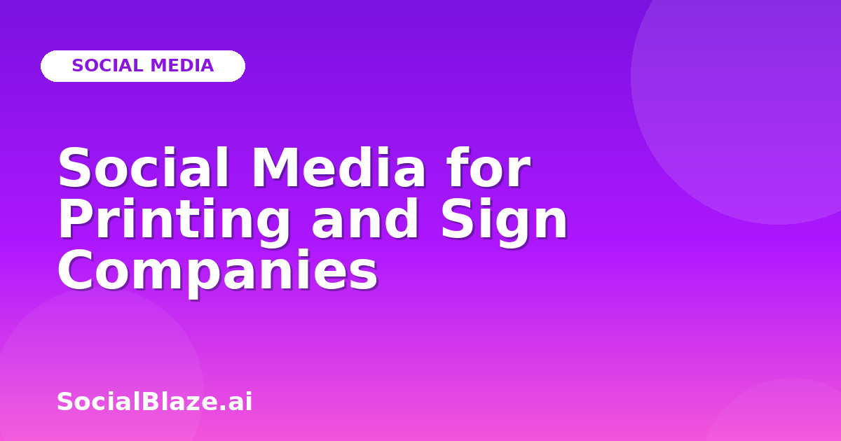 Social Media for Printing and Sign Companies