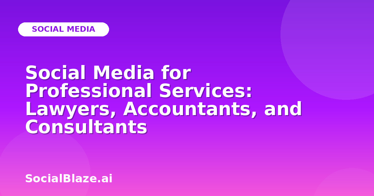 Social Media for Professional Services: Lawyers, Accountants, and Consultants