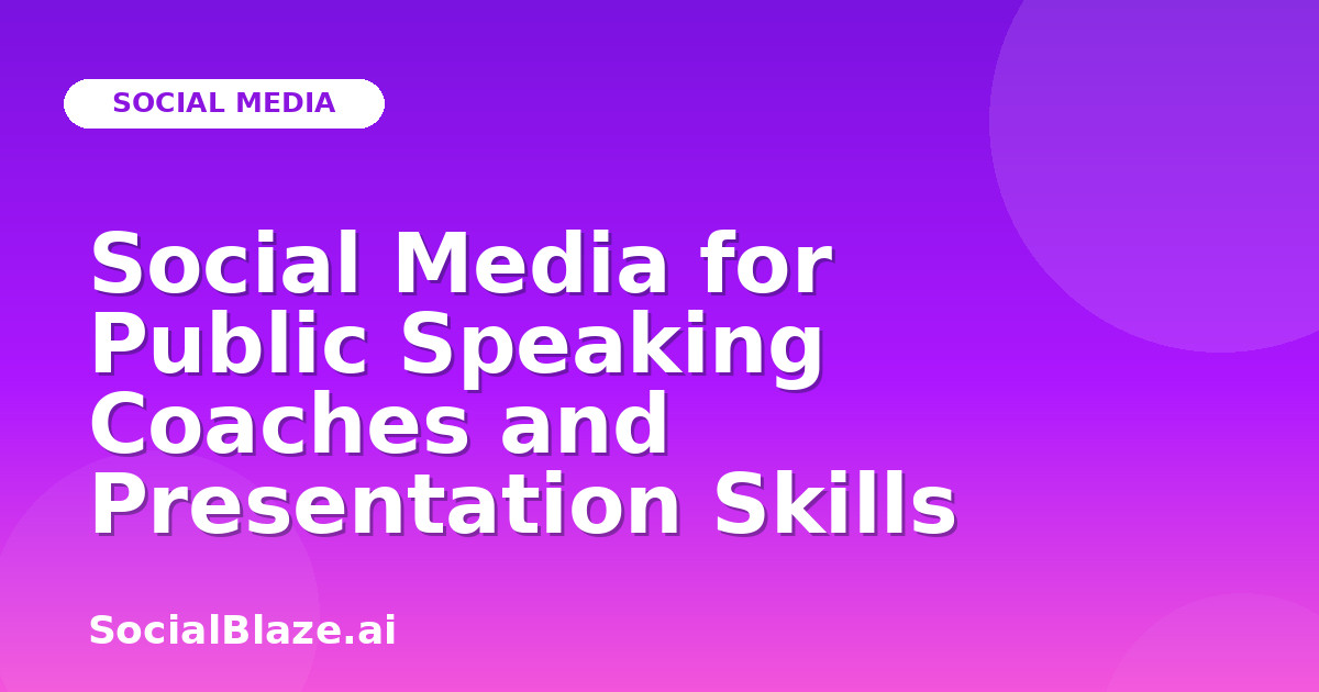 Social Media for Public Speaking Coaches and Presentation Skills