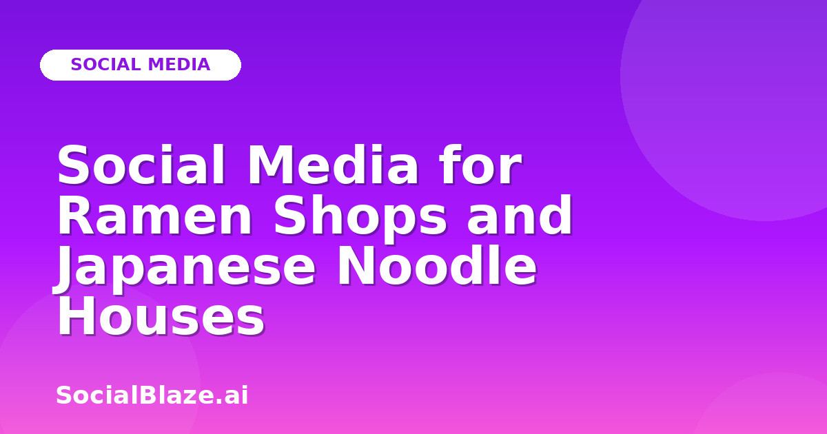 Social Media for Ramen Shops and Japanese Noodle Houses