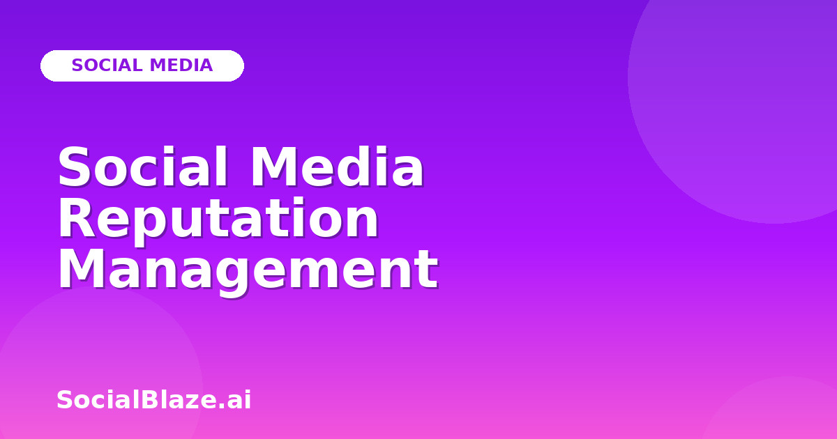 Social Media Reputation Management