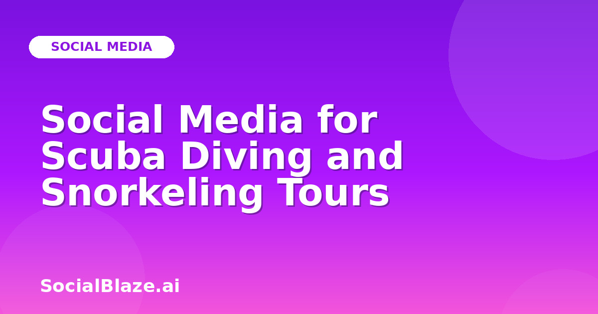 Social Media for Scuba Diving and Snorkeling Tours