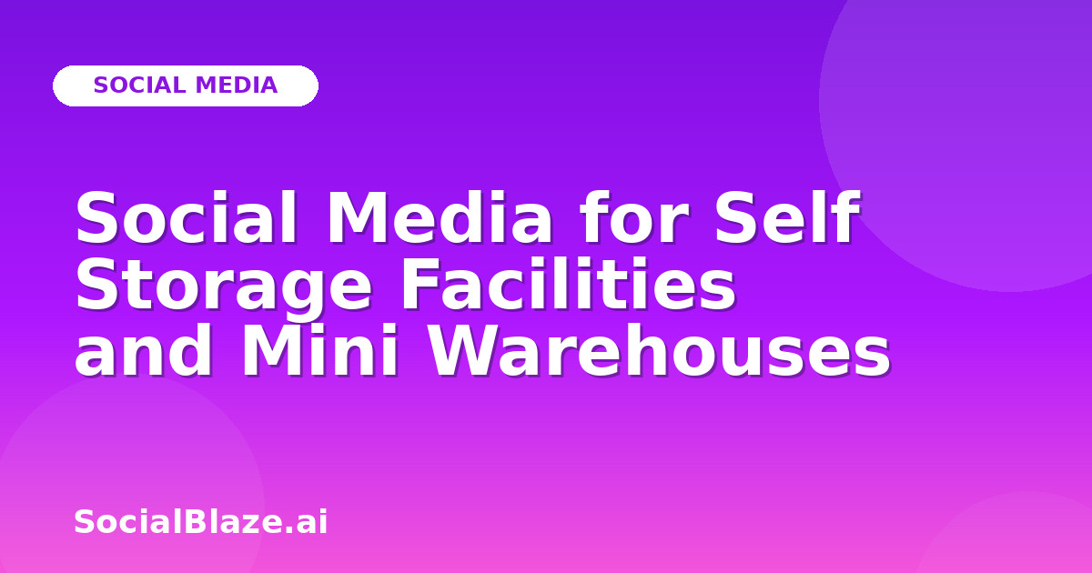 Social Media for Self Storage Facilities and Mini Warehouses