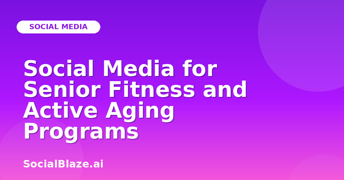 Social Media for Senior Fitness and Active Aging Programs