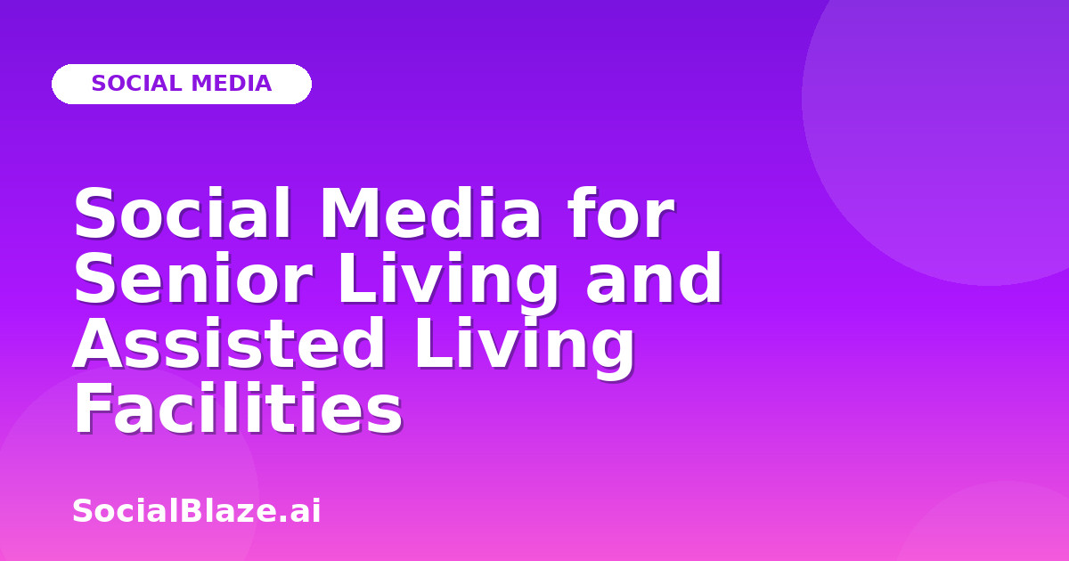 Social Media for Senior Living and Assisted Living Facilities