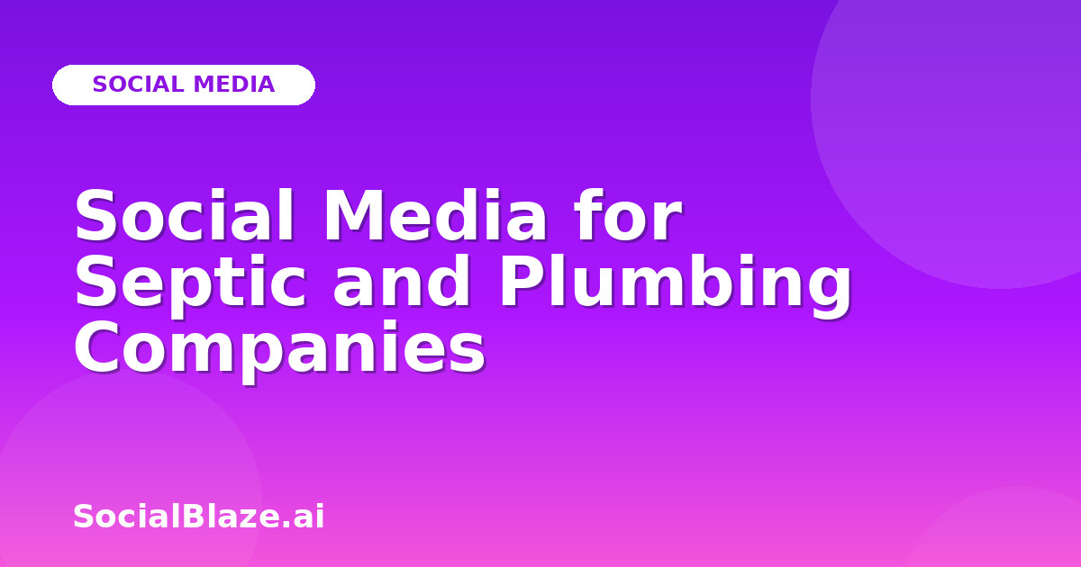Social Media for Septic and Plumbing Companies