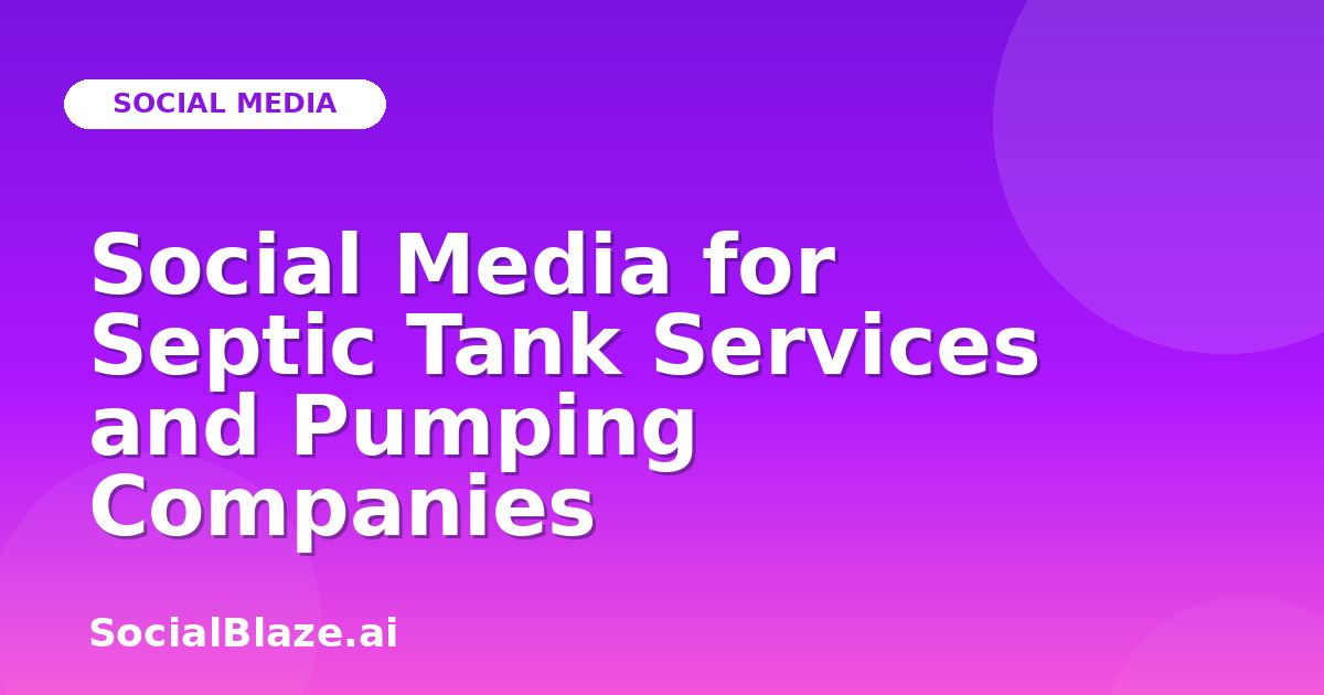 Social Media for Septic Tank Services and Pumping Companies