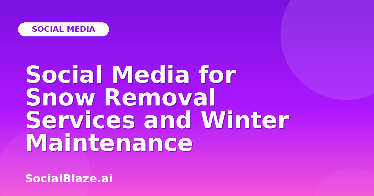 Social Media for Snow Removal Services and Winter Maintenance
