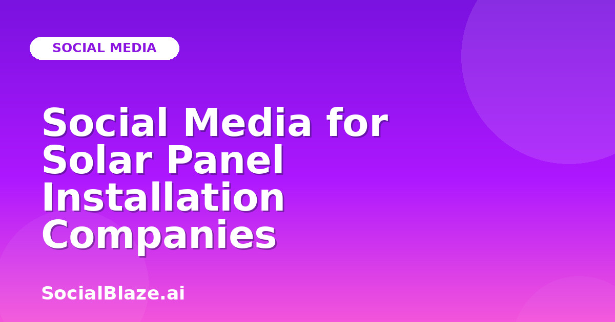 Social Media for Solar Panel Installation Companies