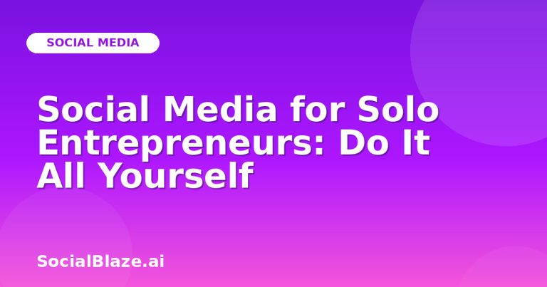 Social Media For Solo Entrepreneurs: Do It All Yourself Social Media For Solo Entrepreneurs: Do It All Yourself
