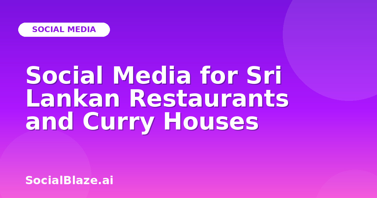 Social Media for Sri Lankan Restaurants and Curry Houses