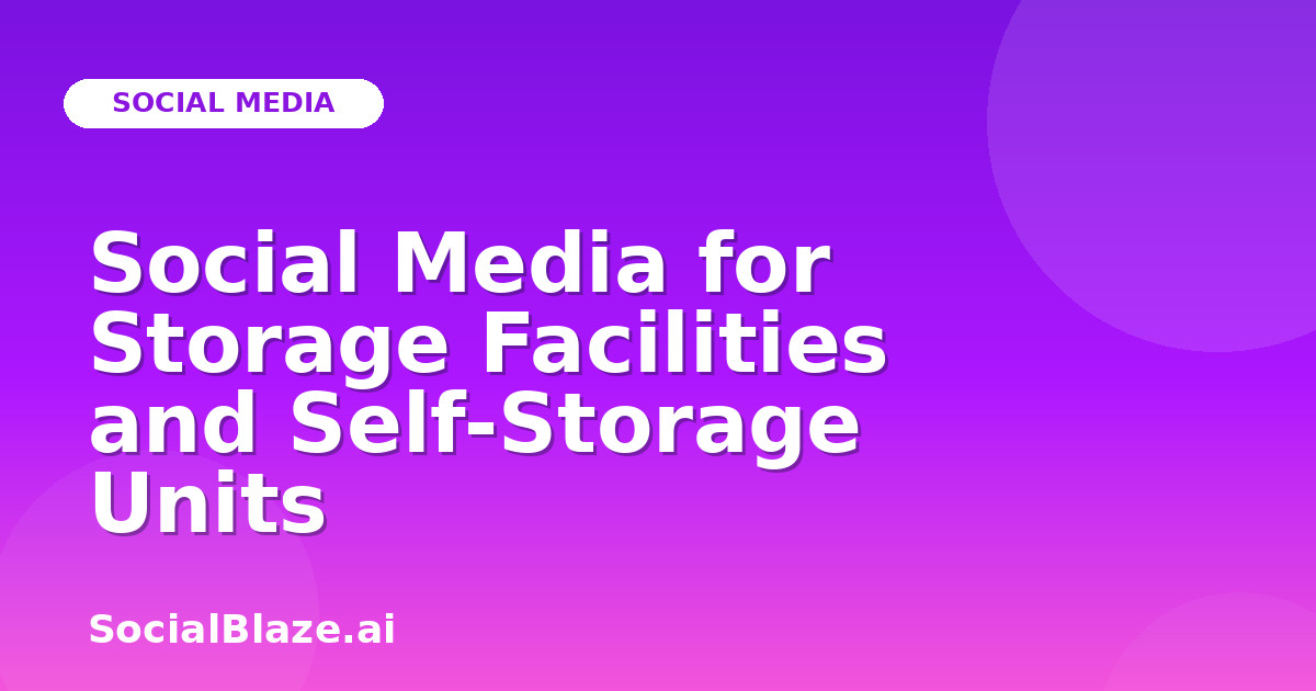 Social Media for Storage Facilities and Self-Storage Units