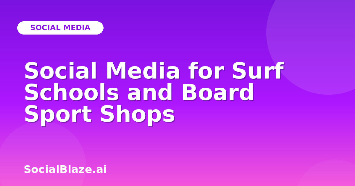 Social Media for Surf Schools and Board Sport Shops