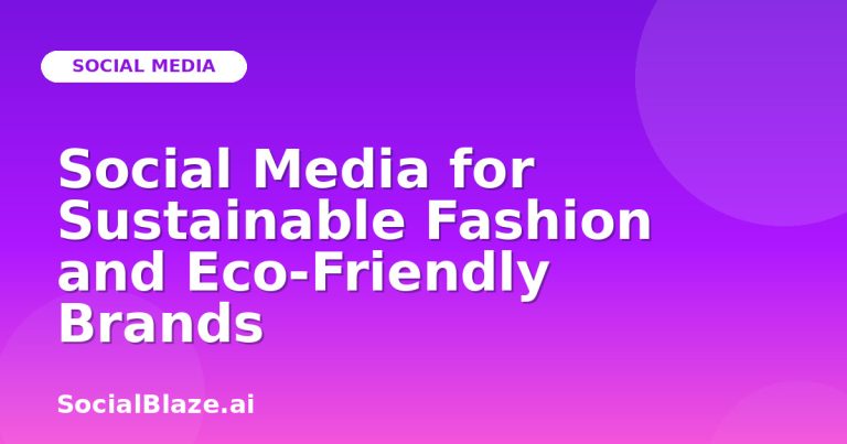 Social Media For Sustainable Fashion And Eco-Friendly Brands