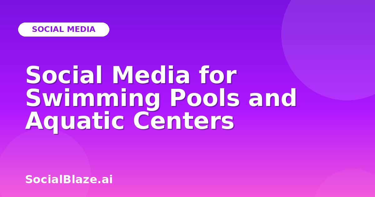 Social Media for Swimming Pools and Aquatic Centers