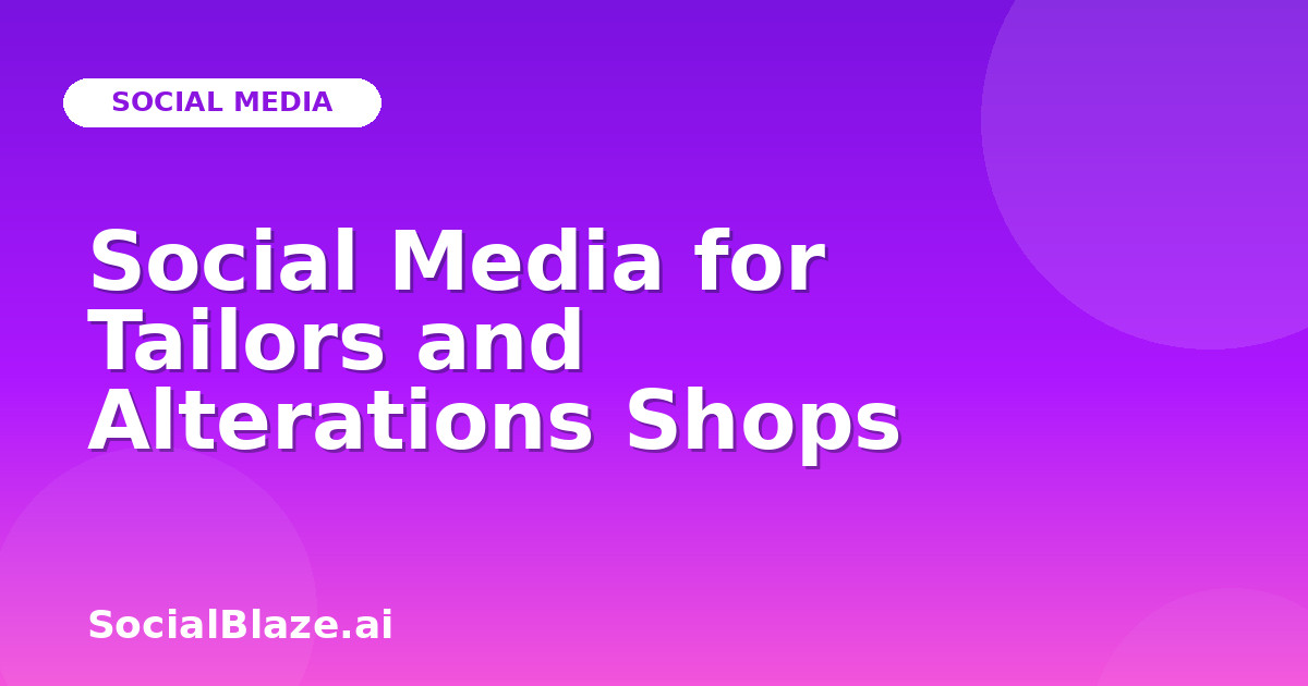 Social Media for Tailors and Alterations Shops