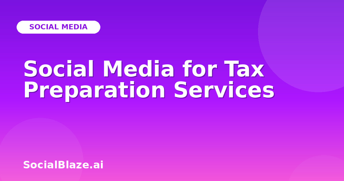 Social Media for Tax Preparation Services