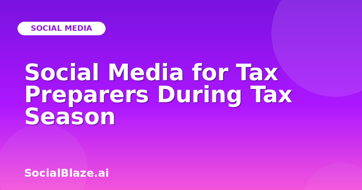 Social Media for Tax Preparers During Tax Season
